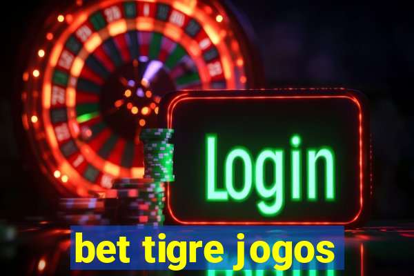 bet tigre jogos